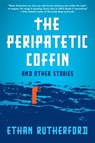 The Peripatetic Coffin - Ethan Rutherford - 9780062203847