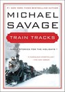 Train Tracks - Michael Savage - 9780062210876