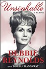 Unsinkable - Debbie Reynolds ; Dorian Hannaway - 9780062213679