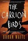 The Carrion Birds - Urban Waite - 9780062216908
