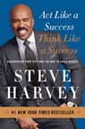 Act Like a Success, Think Like a Success - Steve Harvey - 9780062220332