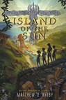 Island of the Sun - Matthew J. Kirby - 9780062224910