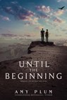 Until the Beginning - Amy Plum - 9780062225641