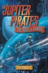 The Jupiter Pirates #3: The Rise of Earth - Jason Fry - 9780062230287