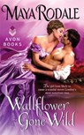 Wallflower Gone Wild - Maya Rodale - 9780062231239