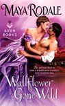 Wallflower Gone Wild - Maya Rodale - 9780062231260