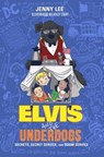 Elvis and the Underdogs: Secrets, Secret Service, and Room Service - Jenny Lee - 9780062235589