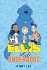Elvis and the Underdogs - Jenny Lee - 9780062235770