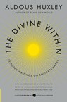 The Divine Within - Aldous Huxley ; Huston Smith - 9780062236814