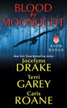Blood by Moonlight - Jocelynn Drake ; Terri Garey ; Caris Roane - 9780062238870