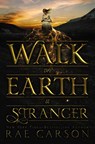 Walk on Earth a Stranger - Rae Carson - 9780062242921