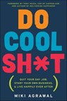 Do Cool Sh*t - Miki Agrawal - 9780062261564