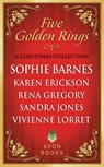 Five Golden Rings - Sophie Barnes ; Karen Erickson ; Rena Gregory ; Sandra Jones ; Vivienne Lorret - 9780062264992