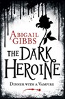 The Dark Heroine - Abigail Gibbs - 9780062267795