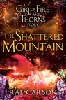 The Shattered Mountain - Rae Carson - 9780062273031