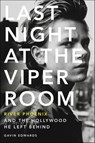 Last Night at the Viper Room - Gavin Edwards - 9780062273192