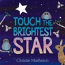 Touch the Brightest Star - Christie Matheson - 9780062274472