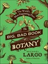 The Big, Bad Book of Botany - Michael Largo - 9780062282767