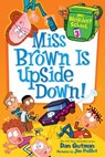 Miss Brown Is Upside Down! - Dan Gutman - 9780062284273