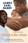 A House Is Not a Home - James Earl Hardy - 9780062284471