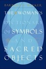 The Woman's Dictionary of Symbols and Sacred Objects - Barbara G. Walker - 9780062288875