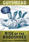 Guys Read: Rise of the RoboShoes - Tom Angleberger - 9780062289643