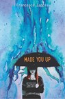 Made You Up - Francesca Zappia - 9780062290113