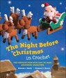 The Night Before Christmas in Crochet - Clement C. Moore ; Mitsuki Hoshi - 9780062293442