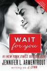 WAIT FOR YOU PB - J. Lynn ; Jennifer L Armentrout - 9780062294777
