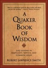 A Quaker Book of Wisdom - Robert Lawrence Smith - 9780062296078
