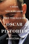Chase Your Shadow - John Carlin - 9780062297082