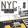 NYC Basic Tips and Etiquette - Nathan W. Pyle - 9780062303127