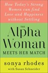 The Alpha Woman Meets Her Match - Sonya Rhodes ; Susan Schneider - 9780062309853