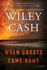 When Ghosts Come Home - Wiley Cash - 9780062313096
