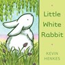 Little White Rabbit - Kevin Henkes - 9780062314093