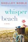 WHISPER BEACH - Shelley Noble - 9780062319166