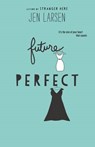 Future Perfect - LARSEN,  Jen - 9780062321237