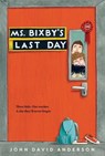 Ms. Bixby's Last Day - John David Anderson - 9780062338181