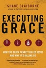 Executing Grace - Shane Claiborne - 9780062347374