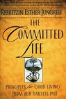 The Committed Life - Rebbetzin Esther Jungreis - 9780062376954