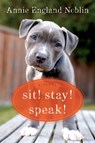Sit! Stay! Speak! - Annie England Noblin - 9780062379245