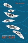 This Is Where the World Ends - Amy Zhang - 9780062383068