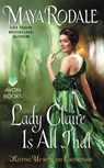 Lady Claire Is All That - Maya Rodale - 9780062386809