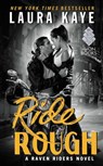 Ride Rough - KAYE,  Laura - 9780062403384