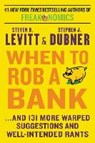 When to Rob a Bank - LEVITT,  Steven D. - 9780062405333