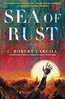 Sea of Rust - C. Robert Cargill - 9780062405845