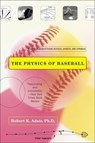 The Physics of Baseball - Robert K. Adair, Ph.D - 9780062407825
