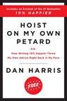 Hoist on My Own Petard - Dan Harris - 9780062412140