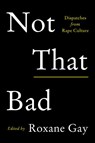Not That Bad - Roxane Gay - 9780062413512
