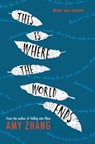 Zhang, A: This is Where the World Ends - ZHANG,  Amy - 9780062417879